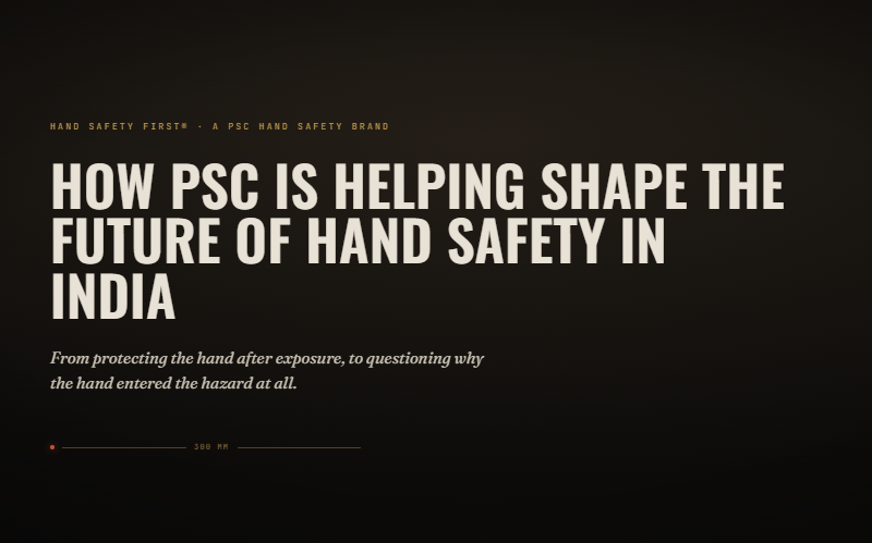 Industrial Hand Safety in India: How PSC Is Helping Shape the Future